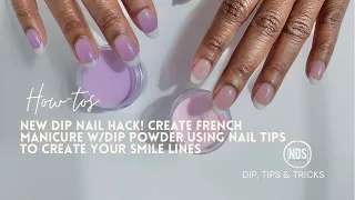 New Dip Nail Hack! Create French Manicure w/ Dip Powder - using Nail Tips to Create Ur Smile Lines