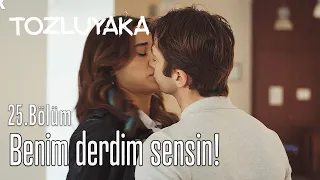 Benim Derdim Sensin! - Tozluyaka 25. Bölüm