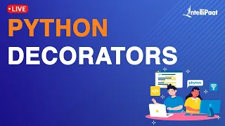 Python Decorators | Python Decorators Explained | Decorators in Python | Intellipaat