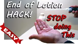 How to get All of the Lotion out of bottle - Stop Doing This, try our Life Hack now!  So easy.