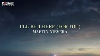 Martin Nievera - I'll Be There (For You) - (Official Lyric Video)