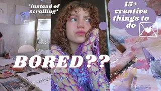 15+ creative things to do when you're bored *instead of scrolling*