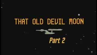 Star Trek 25th anniversary game "walkthrough" part 24 (That Old Devil Moon part 2)