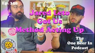 Jared Leto Got Us Method Acting Up | Ep. 350