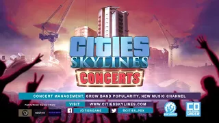Cities: Skylines — Concerts — релизный трейлер