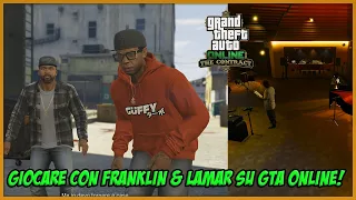 COME GIOCARE CON FRANKLIN & LAMAR SU GTA 5 ONLINE & SBLOCCARE LO STUDIO MUSICALE! (DLC THE CONTRACT)