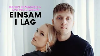 Daniel Kvammen & Eva Weel Skram - Einsam i lag (Offisiell musikkvideo)
