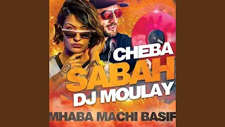 Mhaba Machi Basif (feat. Dj Mouley)