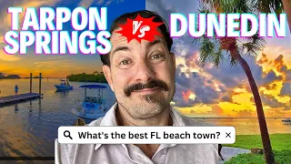 Tarpon Springs vs Dunedin: Exploring Florida's Charming Coastal Cities | Real Estate Comparison 2023