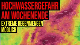 Hochwassergefahr am Wochenende - Extreme Regenmengen möglich