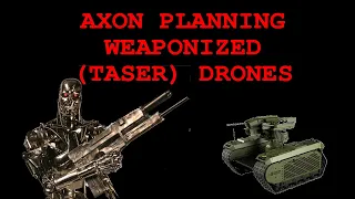 Axon: Weaponized (Taser) Drones To Protect Kids?