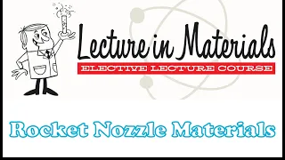 Lecture in Materials 6: Ian Harvey "Rocket nozzle materials"