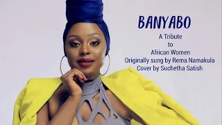 Banyabo | Tribute to African Women | Suchetha Satish