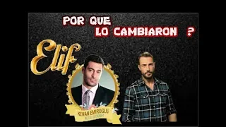 ELIF - Por que cambiaron de kenan ? verdaderas razones