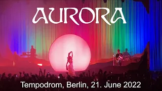 AURORA - Full Show - Live  @ Tempodrom Berlin - 21 June 2022