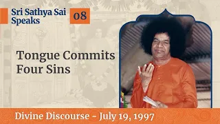 Tongue Commits Four Mistakes | Excerpt from Divine Discourse | July 19, 1997