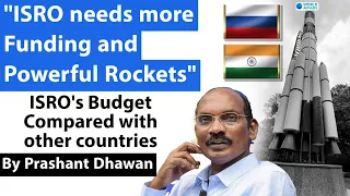 ISRO needs more Funding and Powerful Rockets | ISRO's Budget Compared with other countries