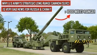 U.S ARMY's STRATEGIC LONG RANGE CANNON WILL HIT TARGET FROM MORE THAN 1000 MILES AWAY !