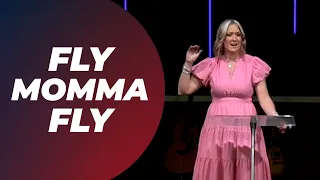 Fly, Momma, Fly | Freedom Life Church