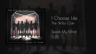 The Willis Clan - I Choose Life (official audio)