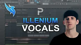 HOW TO MAKE VOCALS LIKE ILLENIUM