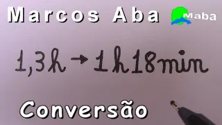 CONVERSÃO DE TEMPO  -  Como passar de hora decimal para horas e minutos