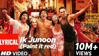 Lyrical: Ik Junoon (Paint It Red)(official song 2020)| Zindagi Na Milegi Dobara | Hrithik, Katrina,