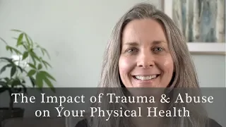 The Impact of Trauma and Abuse on Your Physical Health | Cedar Tree Counseling