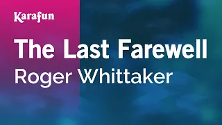 The Last Farewell - Roger Whittaker | Karaoke Version | KaraFun