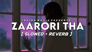 Zaroori Tha [Slowed+Reverb] Lyrics-Rahat Fateh Ali Khan || Indian Music || Textaudio Lyrics