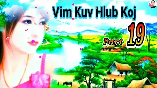 Dab Neeg Sib Hlub Tus Siab " Vim Kuv Hlub Koj " Part 19/24.