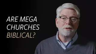 Are mega churches biblical?