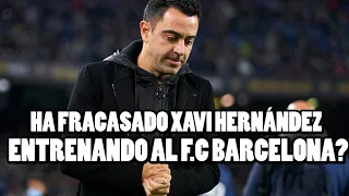 ¿Fracasó Xavi en su Primera Temporada como Entrenador del F.C Barcelona?