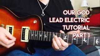 Our God Lead Electric Tutorial Part 1