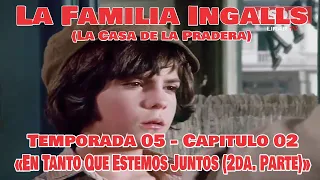 La Familia Ingalls T05-E02 - 3/6 (La Casa de la Pradera) Latino HD «En Tanto Que Estemos Juntos