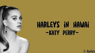Harleys in Hawaii-Katy Perry {lirik terjemahan}"You and I,I riding Harleys in Hawaii"