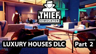 LUXURY HOUSES DLC (2/2) / Update 1.7 – THIEF SIMULATOR Gameplay Walkthrough