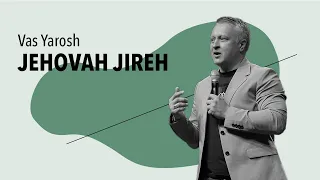 Jehovah Jireh | Vas Yarosh