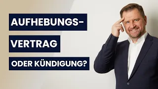 Ist ein Aufhebungsvertrag eine Kündigung?  | Anwalt Ansgar Dittmar