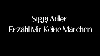Siggi Adler - Erzähl Mir Keine Märchen