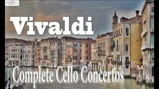 Vivaldi: Complete Cello Concertos