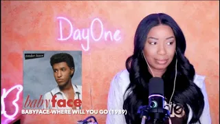 Babyface - Where Will You Go (1989) DayOne Reacts