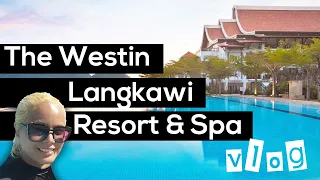 Checking in at The Westin Langkawi Resort & Spa  ⛱🏩 | Travel Vlog