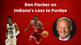 Don Fischer on Indiana Basketball's Loss to Purdue