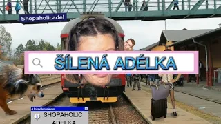 ŠÍLENÁ ADÉLKA 😧 | Hlášení #shopaholicadel