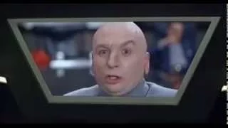 Dr Evil in 100  Billion Dollars