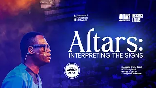 ALTARS: INTERPRETING THE SIGNS - APOSTLE AROME OSAYI