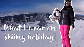 WHAT TO WEAR ON SKIING HOLIDAY | What I wore in the Swedish Fjäll