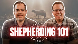 EP 134 | How Should Pastors Think About Pastoring? | Redeeming Truth