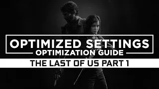 The Last of Us Part 1 — Optimized PC Settings for Best Performance